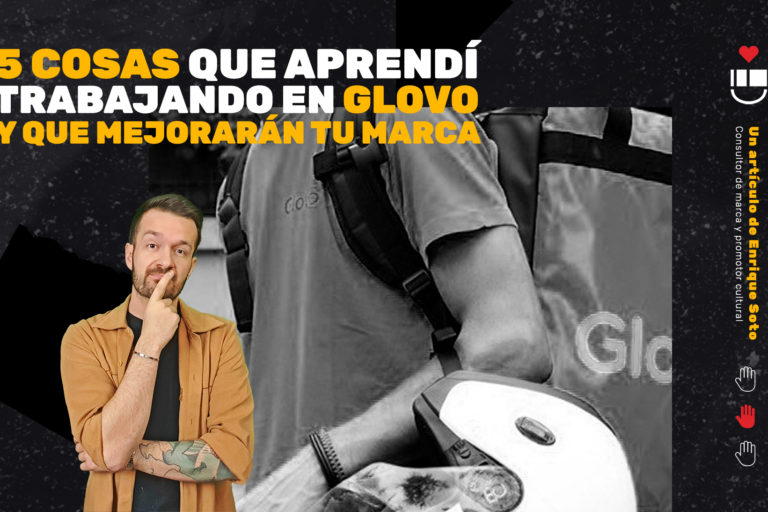 5 cosas que aprendí trabajando en Glovo y mejorarrán tu marca